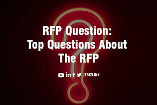 RFP Question: Top Questions About The RFP