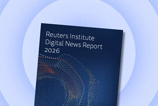 Media Leaders: What does the latest Digital News Report mean for you?