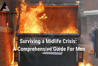 Surviving a Midlife Crisis: An Essential Guide For Men