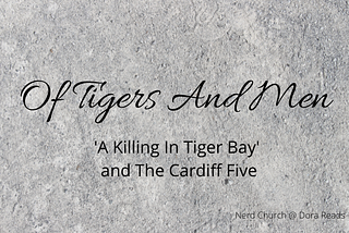 ‘Of Tigers And Men: ‘A Killing In Tiger Bay’ and The Cardiff Five’ against a grey stone background