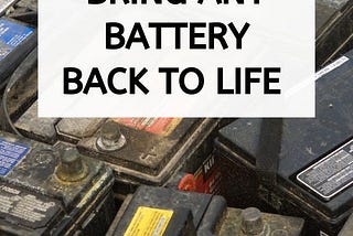 Electronic DIY — Learn A Dead Simple Trick That Can Bring Your Dead Batteries Back to Life Again
