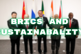 BRICS and Sustainability: Greener Future — Go Green Squad