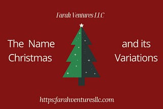 The Name ‘Christmas’ and Its Variations