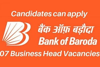 Bank of Baroda Recruitment 2020 Notification for 07 Business Head Vacancies Apply Now