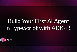 How to Build Your First AI Agent in TypeScript with ADK-TS
