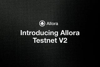 Introducing Testnet V2: A New Milestone for Allora Network [แปล ภาษาไทย]