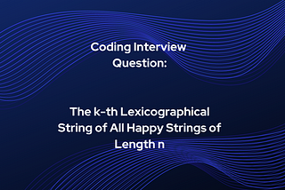 The k-th Lexicographical String of All Happy Strings of Length n