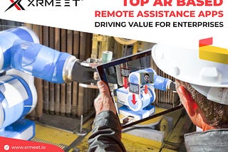 Top AR based Remote Assistance Apps for Enterprises