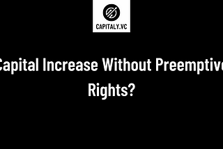 Capital Increase Without Preemptive Rights?