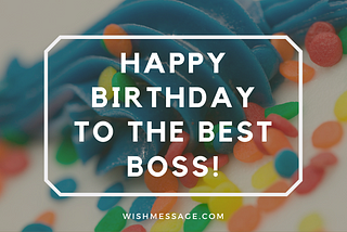 Happy Birthday Wishes To Boss — The Office Collection Wishes