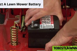 Detailed Guide to Lawn Mower Battery Maintenance?