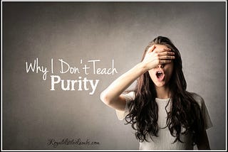 I Don’t Teach Purity