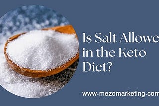 Is Salt Allowed in the Keto Diet?