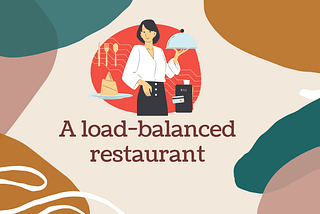 A load-balanced restaurant