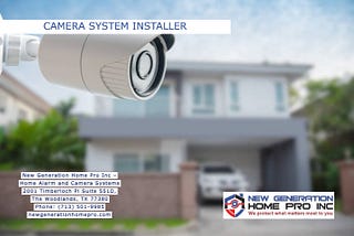 Camera System Installer | New Generation Home Pro Inc.