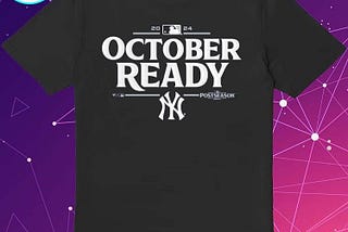 Official New York Yankees October Ready 2024 MLB Postseason T-Shirts