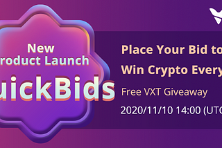 Say Hi to Our New Product “QuickBids”, Win Crypto Every Day.