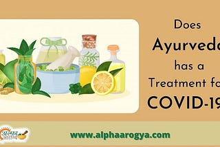 Does Ayurveda has a Treatment for COVID-19?