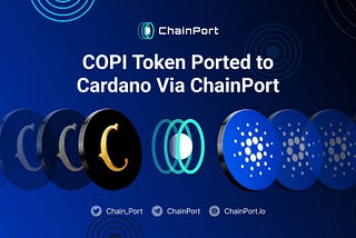 Cornucopias COPI Token Ported to Cardano Via ChainPort