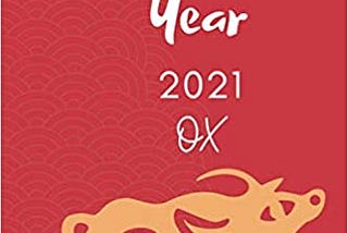 PDF Download<> Happy Chinese New Year 2021 Ox: Chinese New Year Book: Alternative for Chinese New…