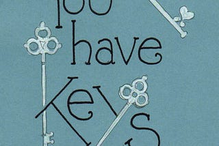 “You Have Keys”