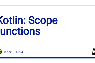 Kotlin: Scope functions