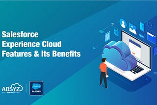 Salesforce Experience Cloud Features