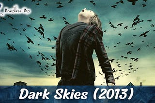 Dark Skies (2013) Movie Ending Explained — Brainless Pen