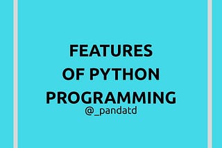 Features of Python Programming Language.