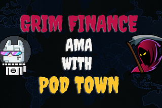 Pod Town AMA With Grim Finance