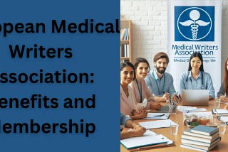 European Medical Writers Association: Benefits and Membership — Written by Ferdinand Anok
