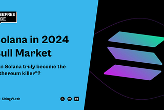 The 2024 bull market: Can Solana become a true “Ethereum killer”?