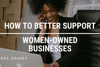 How to Better Support Women-Owned Businesses