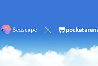 Seascape X Pocket Arena — What it holds for you