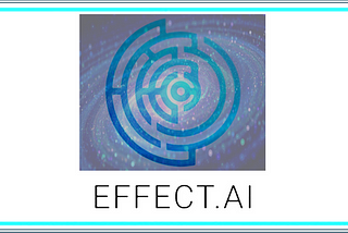 Can Blockchain do AI and data labeling. Effect.AI thinks they can, and will!