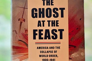 The Ghost at the Feast by Robert Kagan