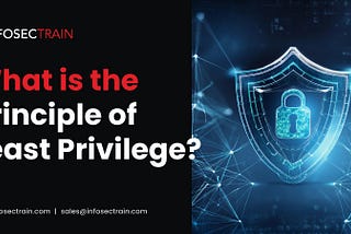 What is the Principle of Least Privilege?