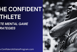 The Confident Athlete: Elite Mental Game Strategies