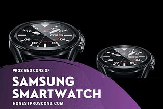 10 Significant Pros and Cons of Samsung Smartwatch