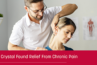 How Crystal Found Relief From Chronic Pain