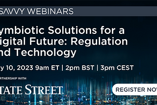 Webinar 10 May 2023: Symbiotic Solutions for a Digital Future — Regulation and Technology (State…