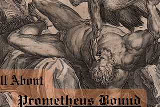 Prometheus Bound Themes and Critical Summary