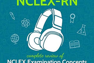 NCLEX-RN Audio Study Guide! Complete Review of NCLEX Examination Concepts by Kim Nguyen