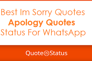 62 Apology Quotes - Im Sorry Quotes and WhatsApp Status