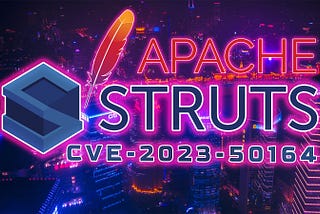 Apache Struts RCE (CVE-2023–50164)