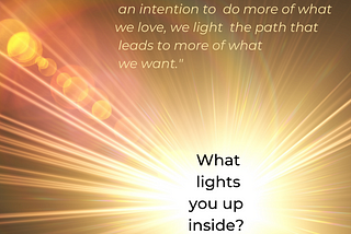 What lights you up inside?