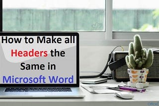 How to Make all Headers the Same in Microsoft Word