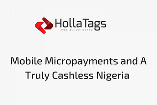 Mobile Micropayments and A Truly Cashless Nigeria