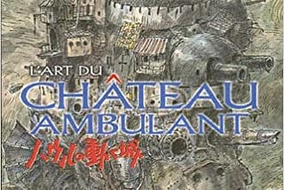 READ/DOWNLOAD=$ L’Art du Château ambulant (Le Château ambulant (L’Art du Château ambulant)) (French…