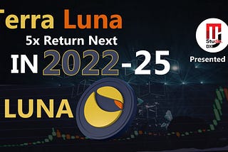 Luna and Its Price Prediction 2022–25 — MJSTUDIODX